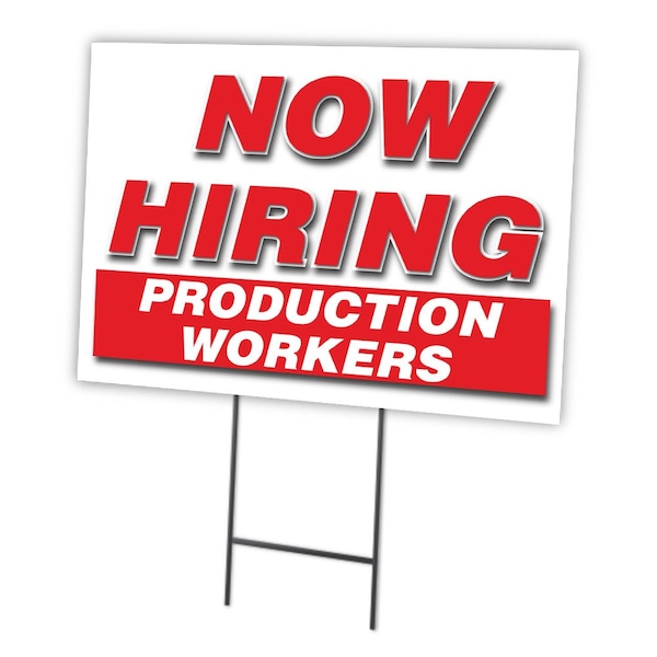Signmission Now Hiring Production Workers Yard & Stake outdoor plastic coroplast window, 1824 PRODUCTION WORKERS C-1824 PRODUCTION WORKERS - main